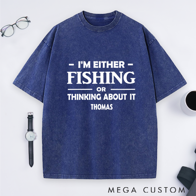 Personalized Fishing T-Shirt I'm Either Fishing or Thinking About It T-Shirt Custom Name Sweatshirt Perfect Gift for Fishing Lovers