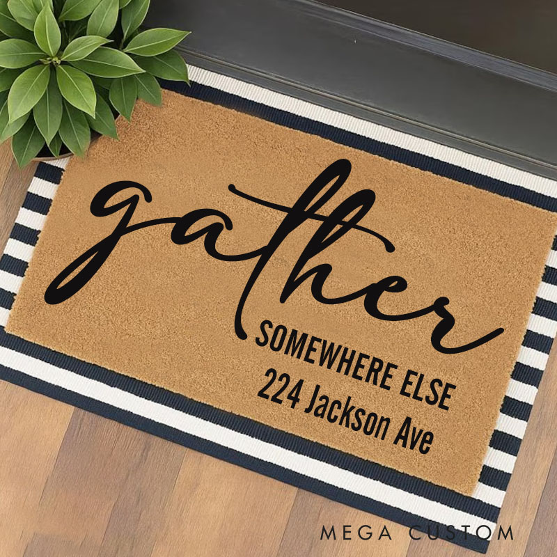Personalized Gather Somewhere Else Doormat Funny Doormat Funny Welcome Mat Go Away Doormat Custom Doormat New Home Gift Home Decor Porch Decor