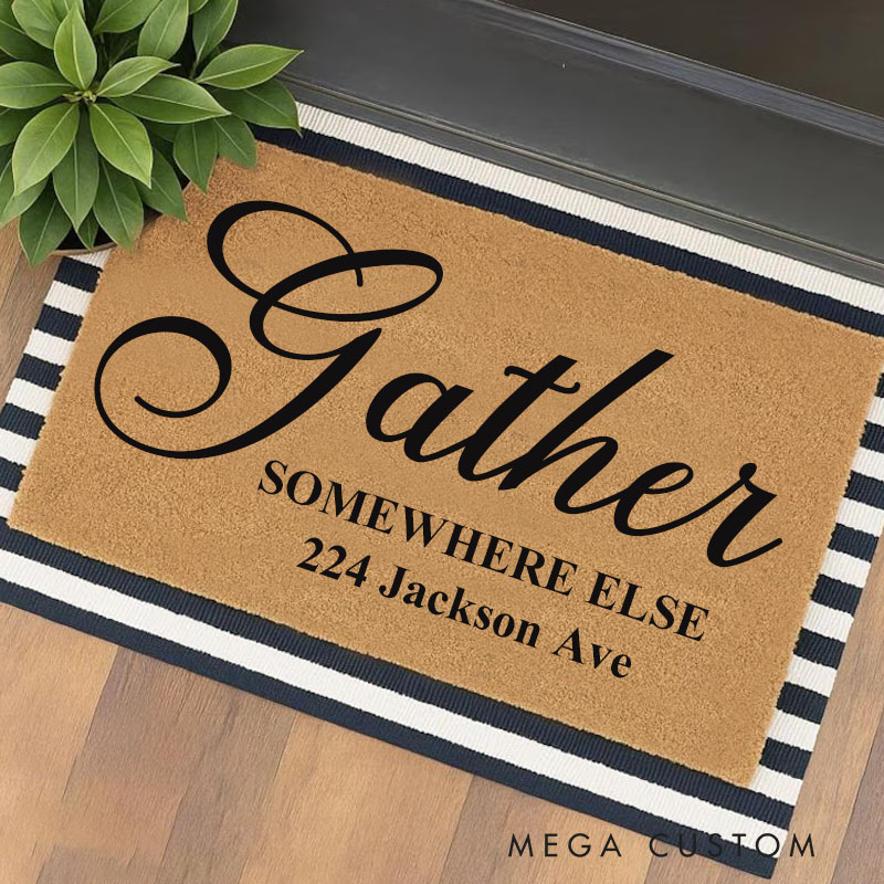 Personalized Gather Somewhere Else Doormat Funny Coir Welcome Rug Custom Home Decor