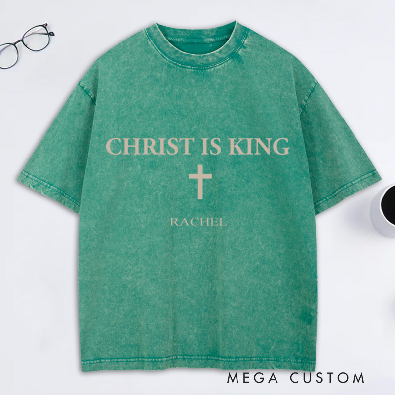 Personalized Jesus is King Christ is King Washed T-Shirt with Name Faith Shirt Religious Gift Christian Gift for Couple Gift for Her for Him