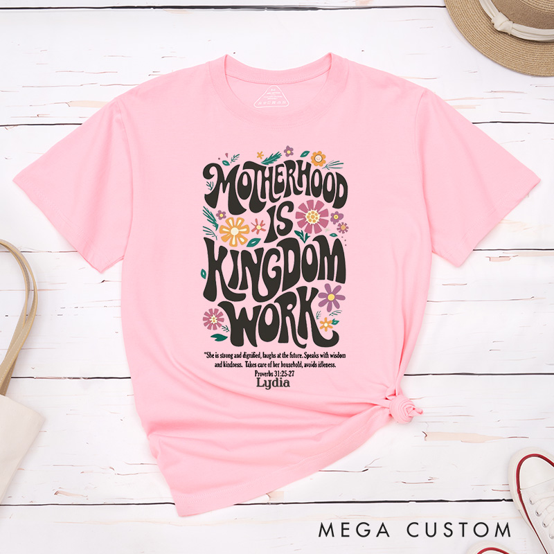 Personalized Motherhood Is Kingdom Work Classic T-Shirt Cotton Bible Verse Tee Mother's Day Gift Birthday Gift for Women