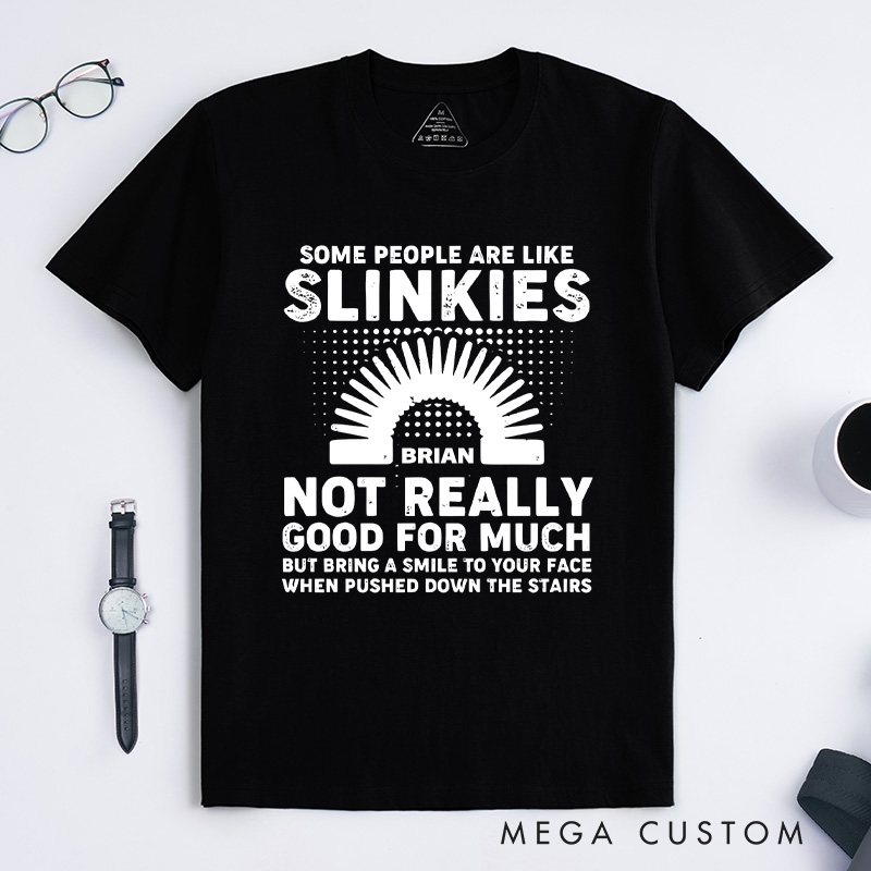 Personalized Playful Slinky Humor T-Shirt Funny Sarcastic Slinky T-Shirt Some People Are like Slinkies Geek Lover Gift