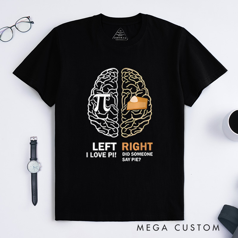 Personalized Pi Day Left Vs Right Brain Pie Math Geek T-Shirt Funny Geek Math Lover Gift
