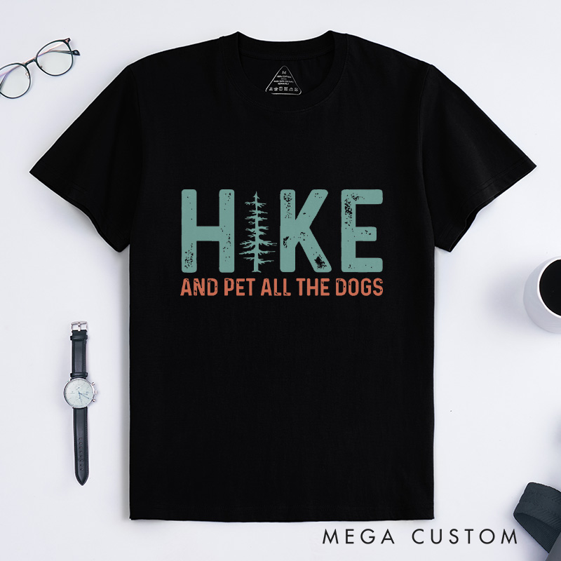 Personalized Hike And Pet All The Dogs T-Shirt Funny Camping T-Shirt  Funny Gift For Camper Outdoorsy Lover