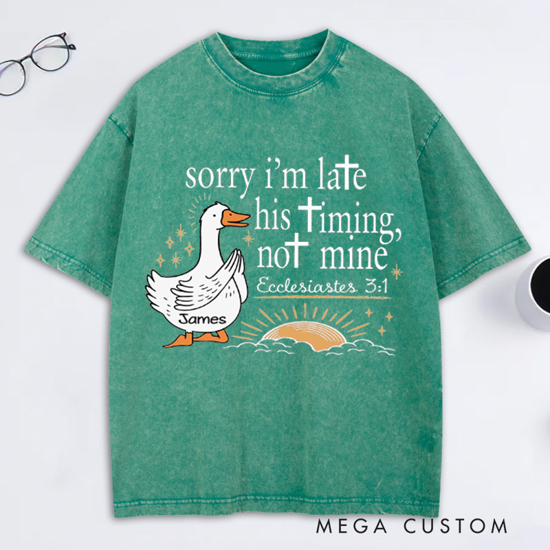 Personalized Sorry I'm Late His Timing Not Mine Vintage Washed T-Shirt with Custom Name Religious Bible Verse Gift Christian Gift