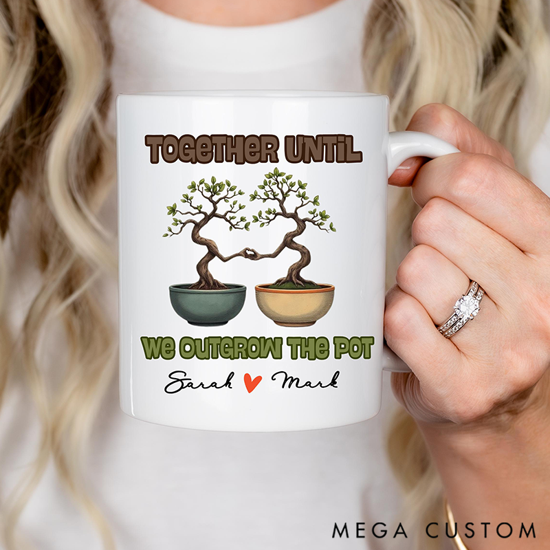 Personalized Together Until We Outgrow the Pot Mug for Garden Lovers Valentines Gift