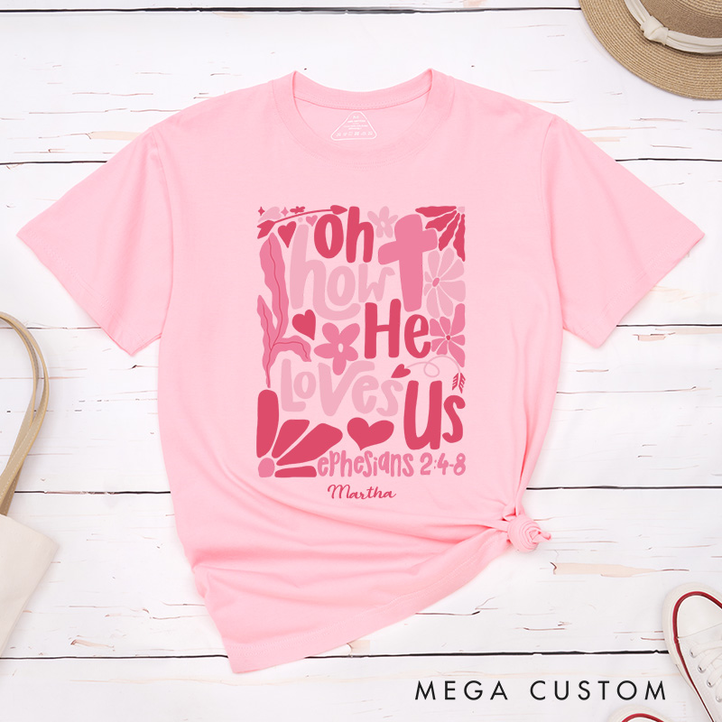 Personalized Oh How he Loves us Boho Bible Verse Classic T-Shirt with Name Christian Shirt Religious Gift Valentine's Day Gift for Women