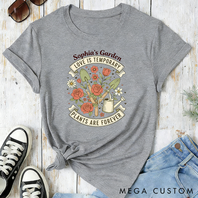 Personalized Love is Temporary Plants are Forever Classic T-shirts Vintage Botanical Valentine's Day Crewneck Gift