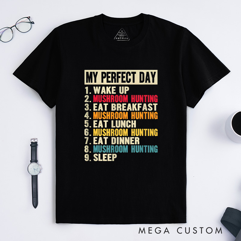 Personalized Mushroom Hunter's Perfect Day T-Shirt Funny Mushroom T-Shirt Gift for Outdoor Hunting Lover