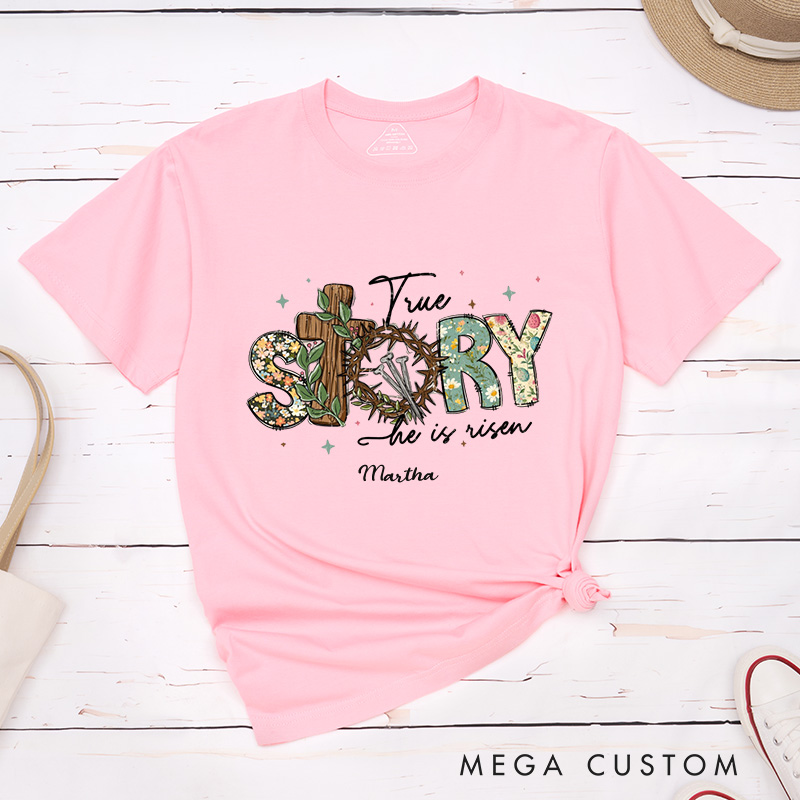 Personalized True Story he is Risen Classic T-Shirt with Custom Name Retro Vintage Shirt Religious Gift Christian Easter Gift for her