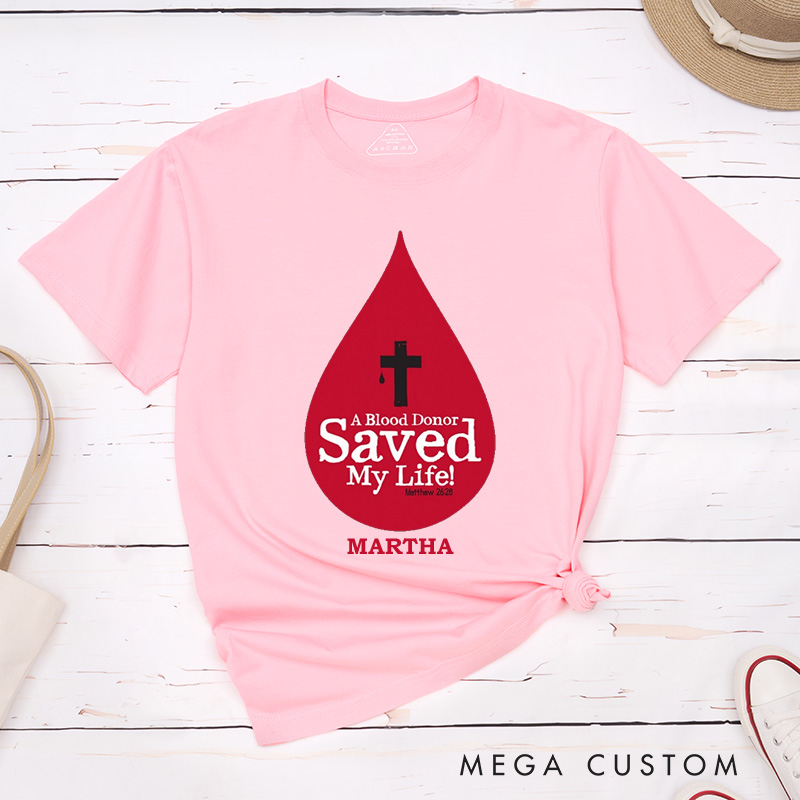 Personalized A Blood Donor Saved My Life Cotton T-Shirt with Name Christian Matthew 26:28 Unisex Classic T-Shirt Christian Cross Gift for Jesus Lover