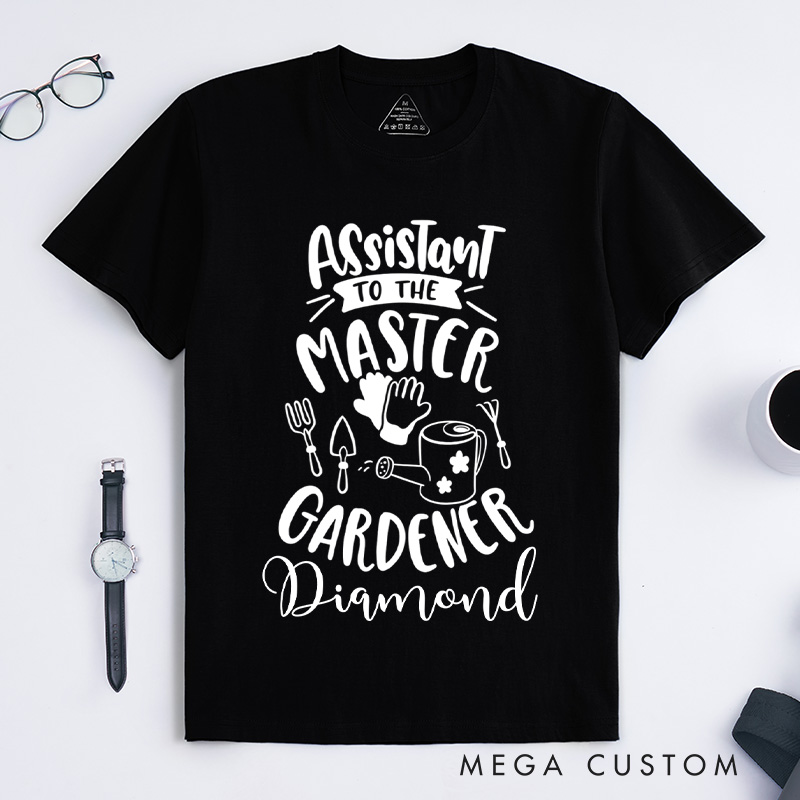Personalized Assistant To The Master Classic T-Shirts Custom Plant Lover Shirt with Name Gardener TShirt Gardening Shirt Gardener Gift