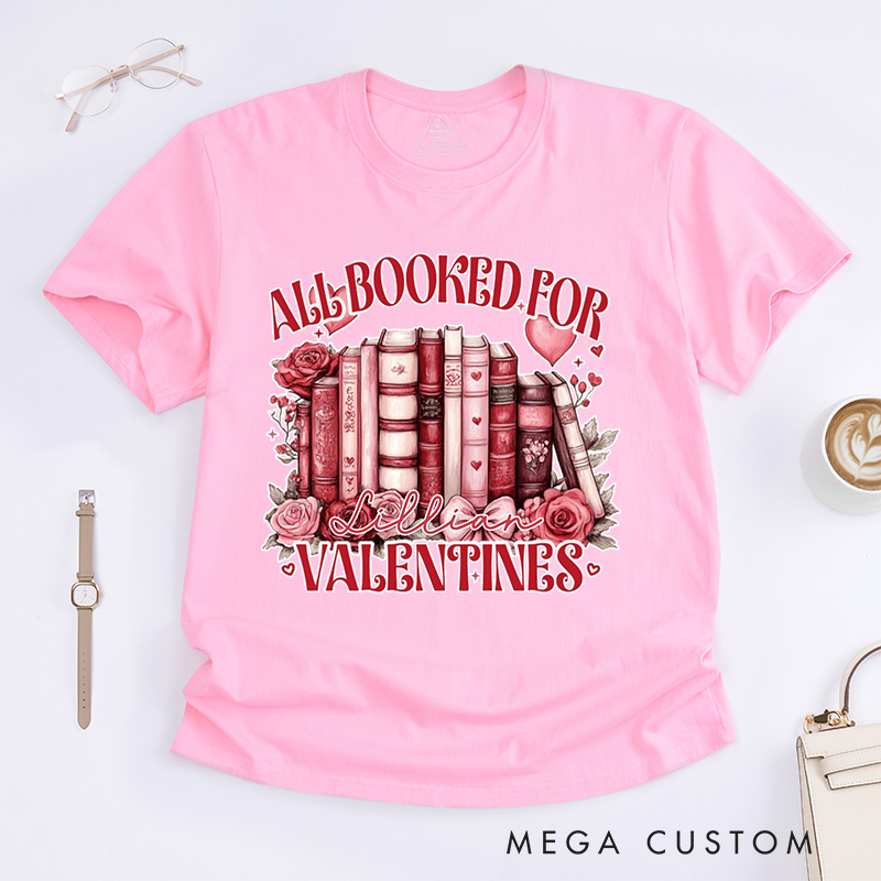 Personalized All Booked for My Valentine Classic T-Shirts Funny Reading Shirt Book Shirt Customized Name Shirt Gift for Valentine's Day