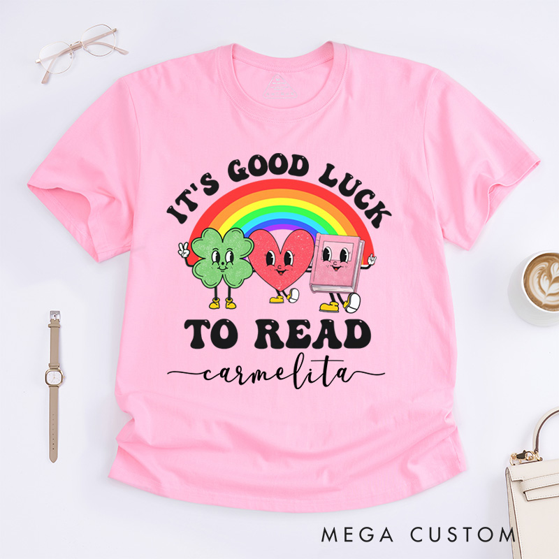 Personalized It's Good Luck to Read Classic T-Shirts St. Patrick's Day Librarian Tee Reading Shirt Library Tshirt Book Lover Gift Retro Bookish Tee