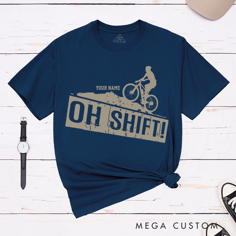 Personalized Oh Shift Mountain Bike T-Shirt with Bold Mountain Bike for Outdoor Adventures Riding Cycling Biking Enthusiasts