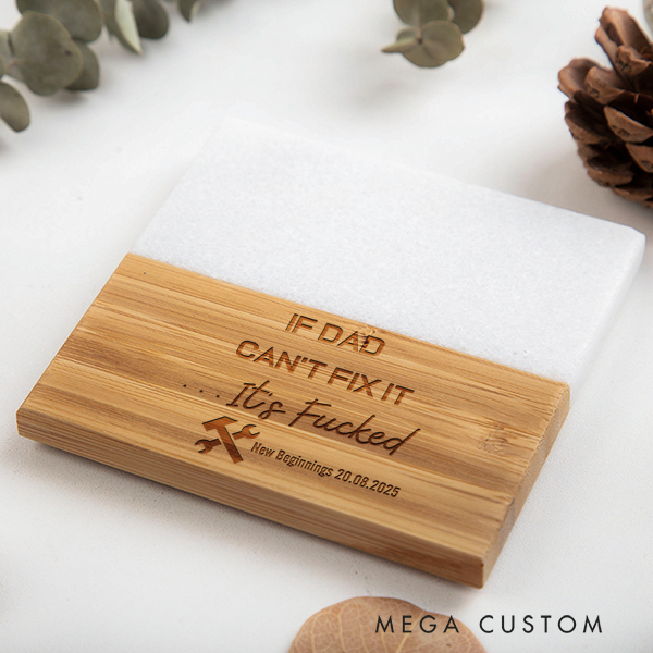 Personalized Marble Wood Coaster Engraved If Dad Can't Fix It... It's Fucked, Funny Birthday Gift for Dad Unique Fathers Day Present Housewarming Gift