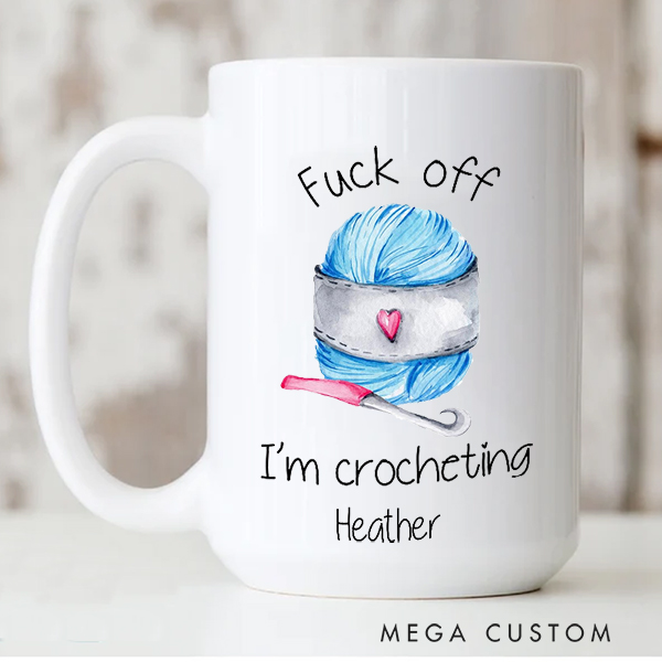 Personalized I'm Crocheting Mug for Crocheting Lovers Gift for Yarn Lovers