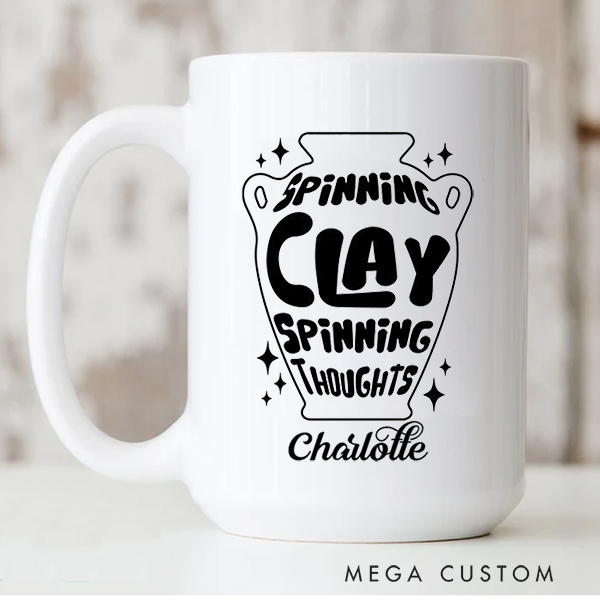 Personalized Spinning Clay Spinning Thoughts Mug for Pottery Lovers Gift for Clay Lovers Funny Clay Artist Mug