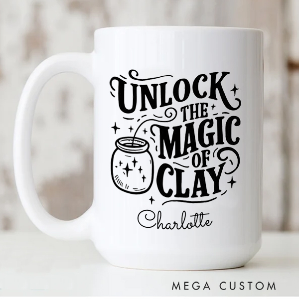 Personalized Unlock the Magic of Clay Mug for Pottery Lovers Gift for Clay Lovers Funny Clay Artist Mug Pottery Gift