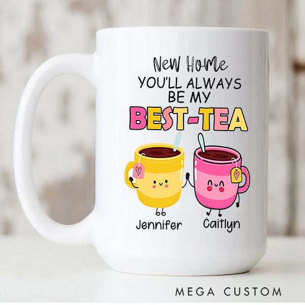 Personalized Mug You'll Always Be My Best Tea Coffee Mug Best Friend Gift Funny Friendship Gift Sister Names Mug Christmas Gift Housewarming Gift