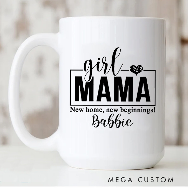 Personalized Girl Mom Mug 15oz Coffee Cup New Home New Beginning Mug Housewarming Gift Christmas Gift Mothers Day Gifts Mama of Girls Mug Gift for Mom