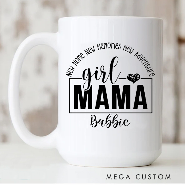 Personalized Girl Mom Mug New Home New Memories New Adventure Mug Housewarming Gift Christmas Gift Mothers Day Gifts Mama of Girls Mug Gift for Mom