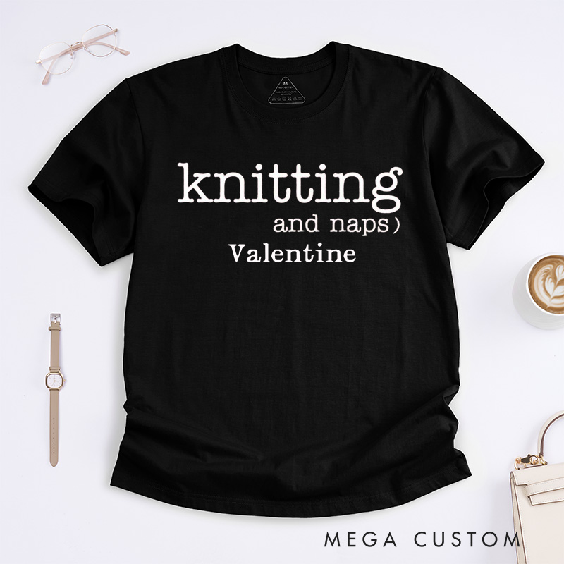 Personalized Knitting and Naps Classic T-Shirts Funny Knitting Gifts