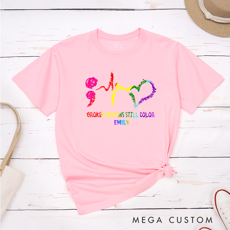 Personalized Broken Crayons Still Color Semicolon T-Shirt Mental Health Gift