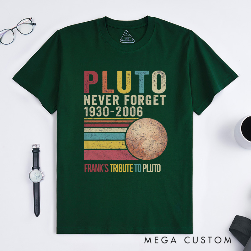 Personalized Pluto Never Forget Retro Style T-shirt Funny Dwarf Planet Astronomy Lovers Tee Gift for Nerd Geek 