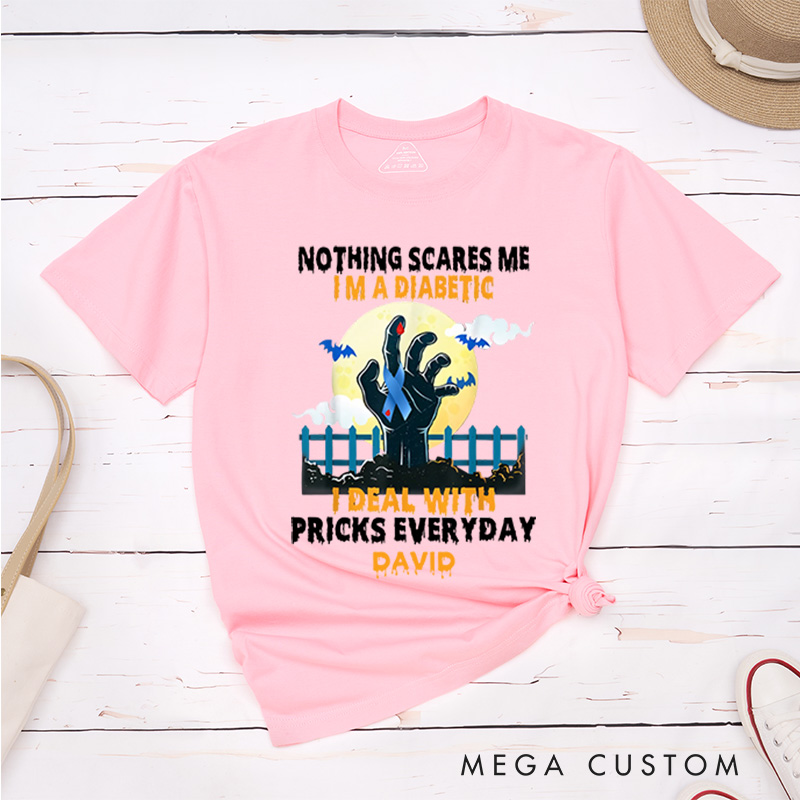 Personalized Nothing Scares Me Im A DIabetic I Deal With Pricks Everyday T-Shirt  Diabetes Halloween Gift
