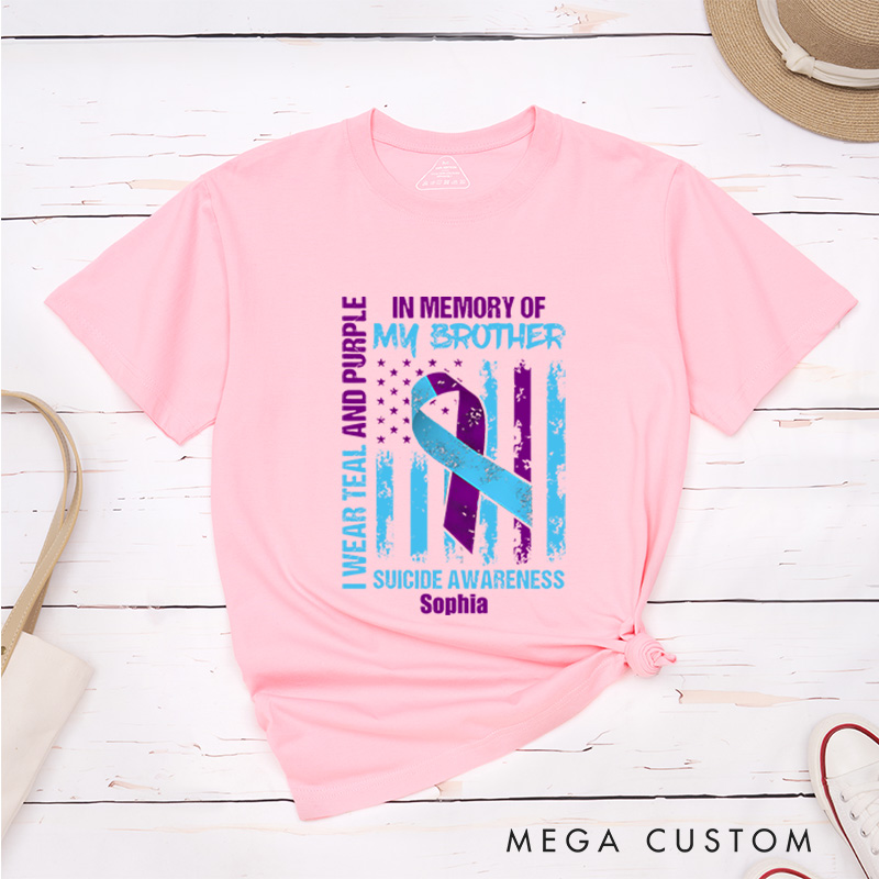 Personalized Suicide Prevention Awareness T-shirt I Wear Teal And Purple In Memory Of My Brother Mental Health Gift