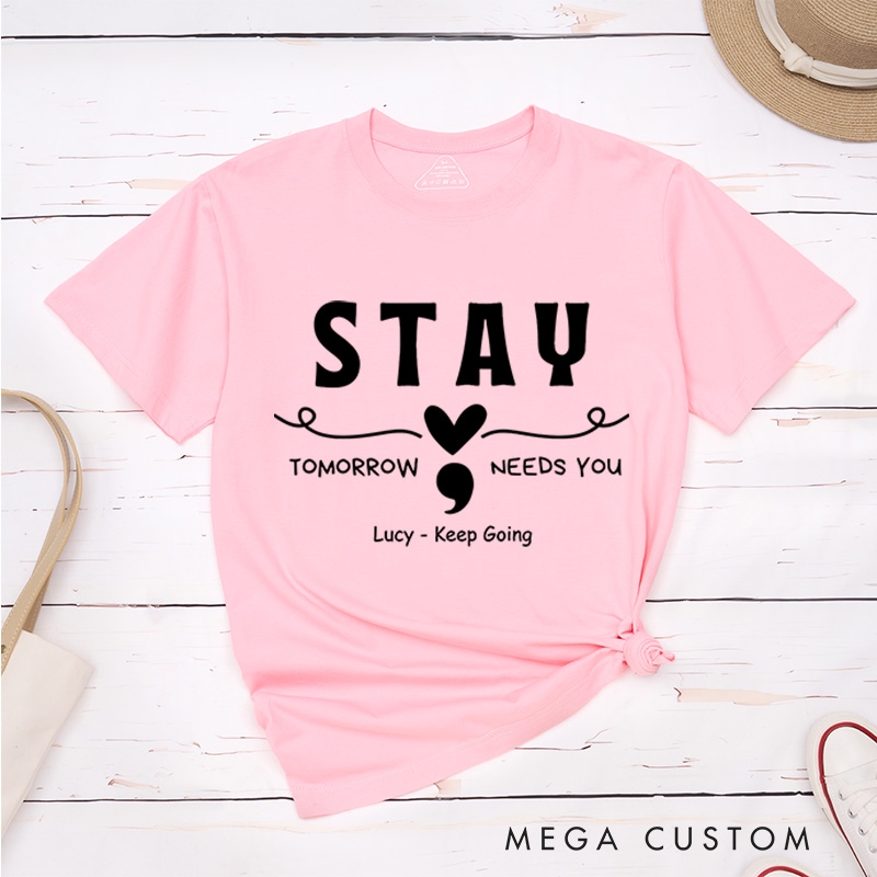 Personalized Mental Health T-Shirt Stay Tomorrow Needs You Suicide Prevention Awareness You Matter Mental Health Gift