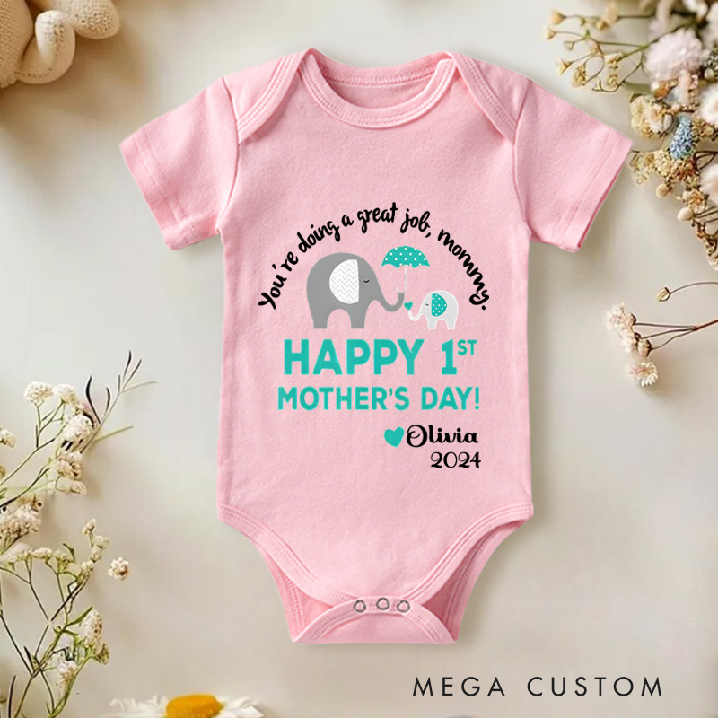 Personalized You're Doing A Great Job Moming Happy 1st Mother's Day Baby Onesie