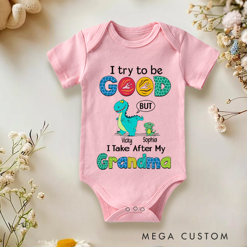 Personalized I Try To Be Good But I Take After My Grandma Baby Onesie Baby Gift