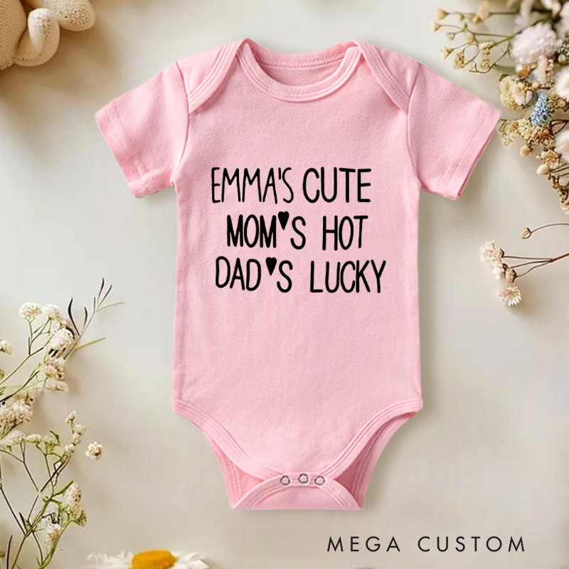 Personalized I‘m cute moms hot dads lucky Baby Onesie Funny Baby Gift