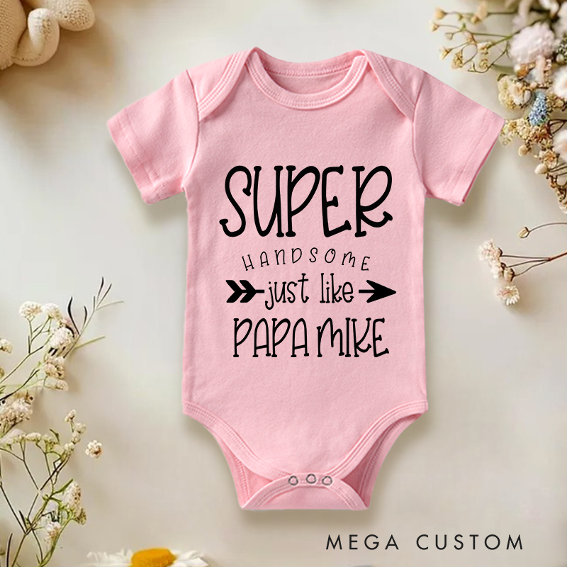 Personalized Super Handsome Just Like Papa Baby Onesie Father's Day Gifts