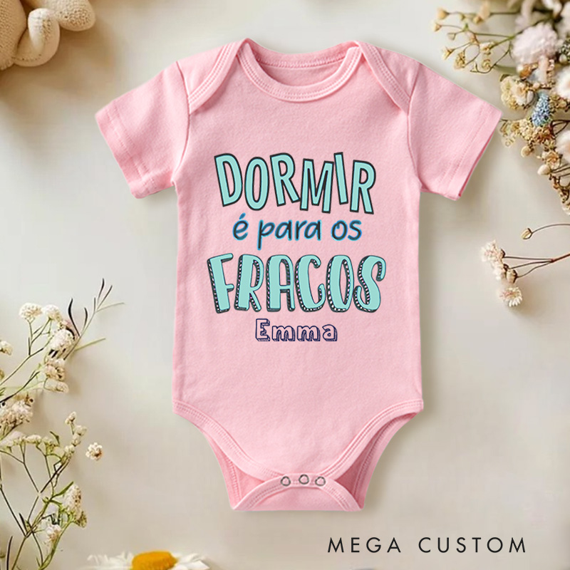 Personalized Dormir é Para Os Fracos Baby Boys Girls Newborn Funny Baby Onesie