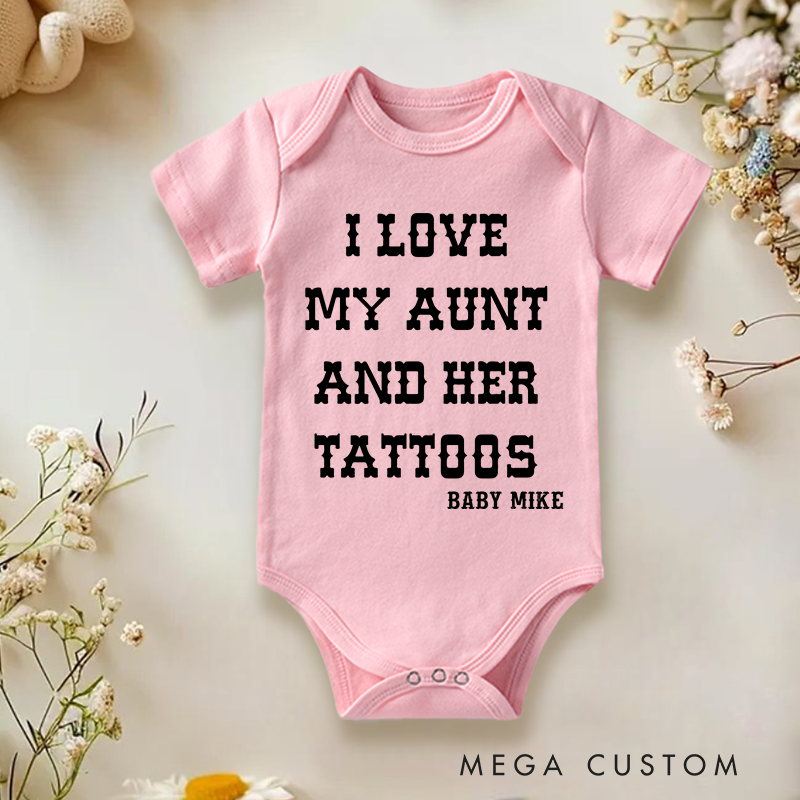 Personalized I Love My Aunt And Her Tattoos Baby Onesie Funny Aunt Baby Shower Gift