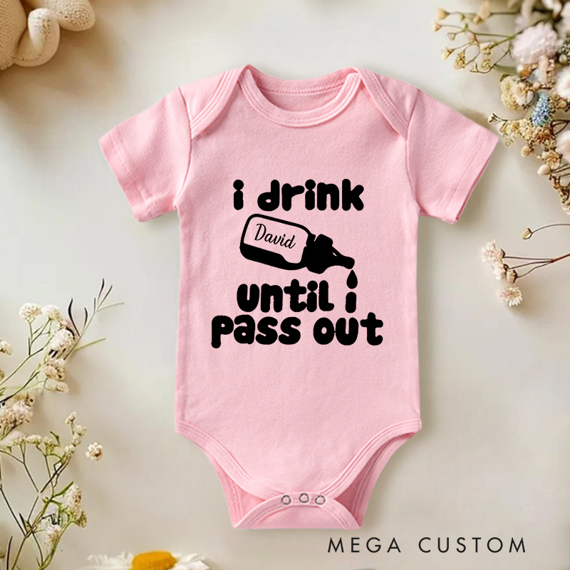 Personalized I Drink Until I Pass Out Humorous Design Baby Onesie