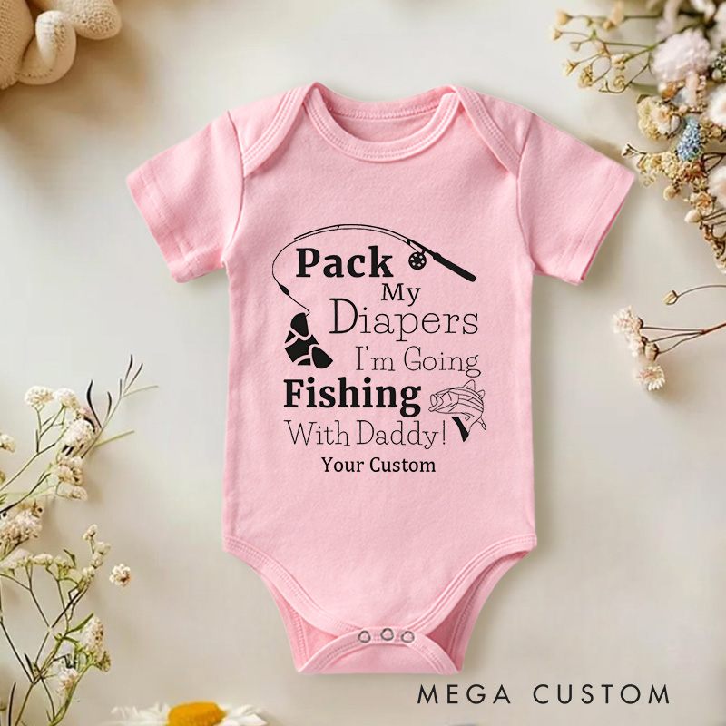 Personalized Pack My Diapers, I'm Going Fishing with Daddy Cute and Fun Fishing Baby Onesie