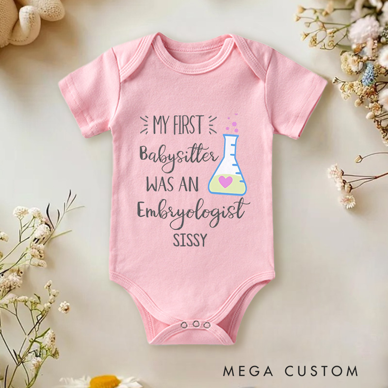 Personalized My First Babysitter Was an Embryologist Baby Onesie Funny Baby Gift