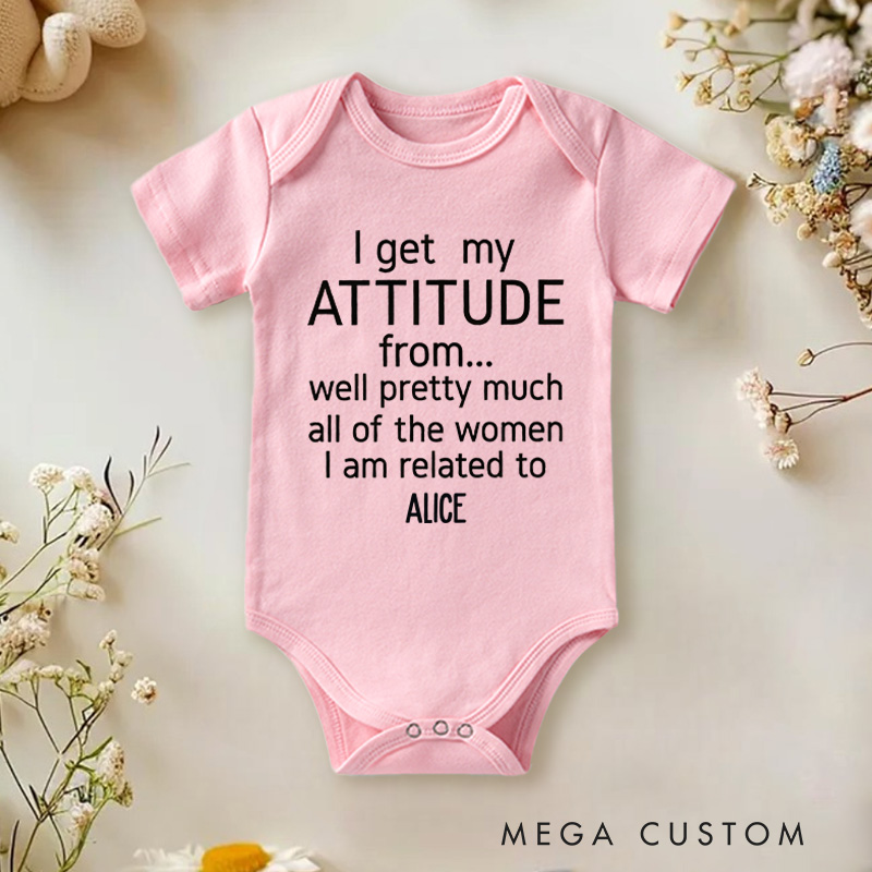 Personalized I Get My Attitude from Pretty Much All of the Women I’m Related to Baby Onesie Pregnancy Announcement Gift