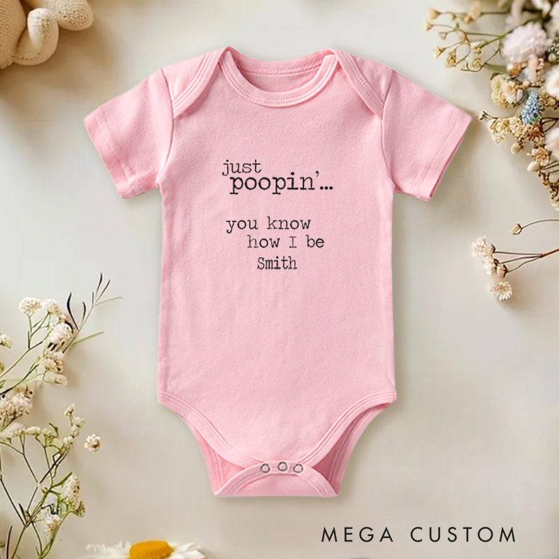 Personalized Just Poopin You Know How I Be Funny and Playful Baby Onesie
