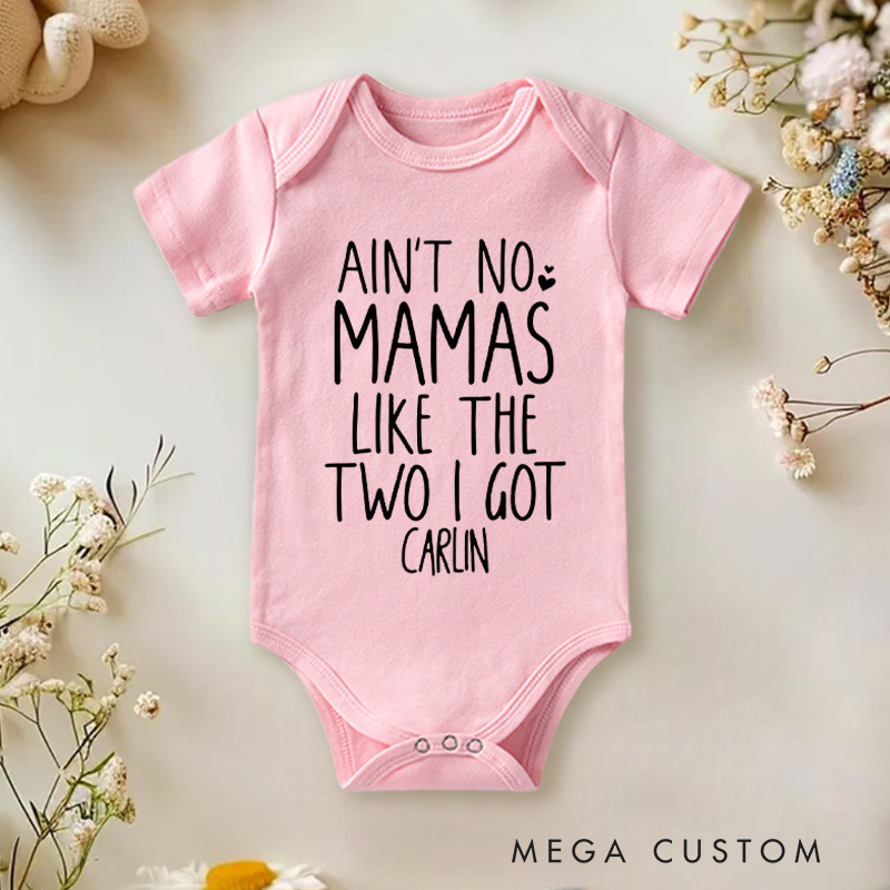 Personalized Ain't No Mamas like the Ones I Got Lesbian Mom Baby Onesie Lgbt Baby Two Moms Baby Gift