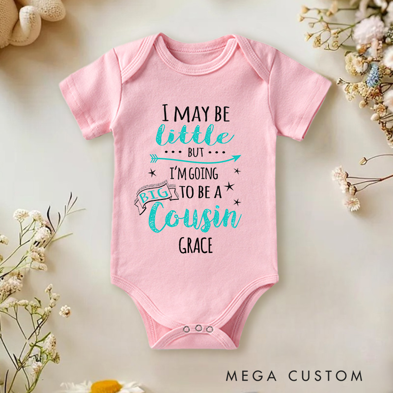 Personalized I May Be Little But I'm Going To Be A Big Cousin Baby Onesie Funny Baby Gift