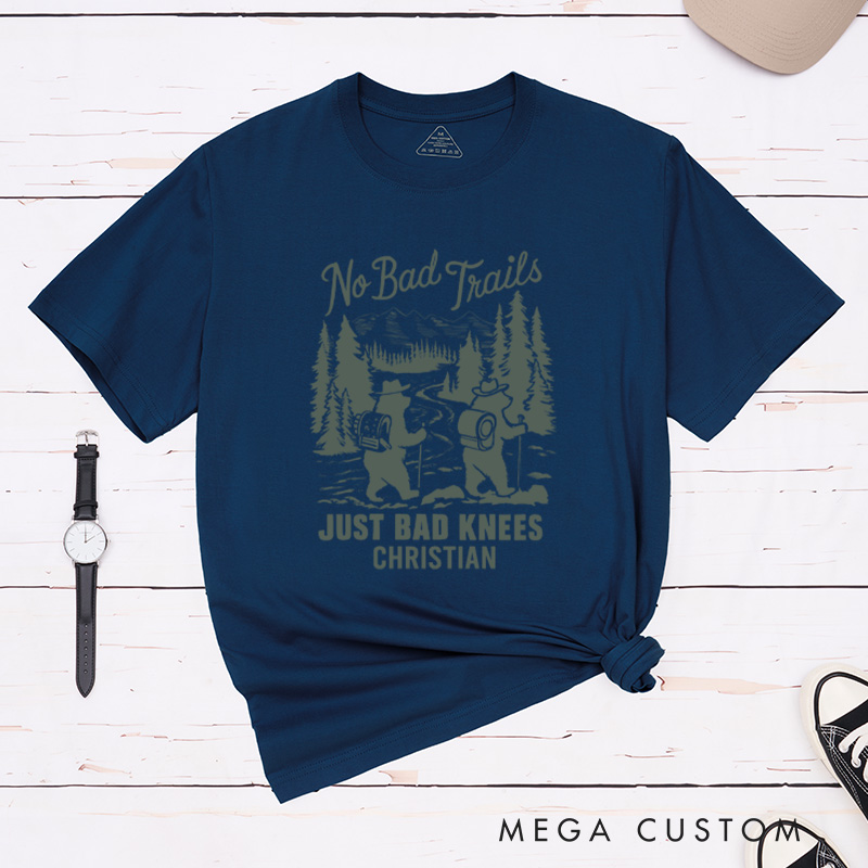 Personalized No Bad Trails Just Bad Knees T-Shirt  Adventure Hiking Shirt Gift for Travel Outdoors Lover