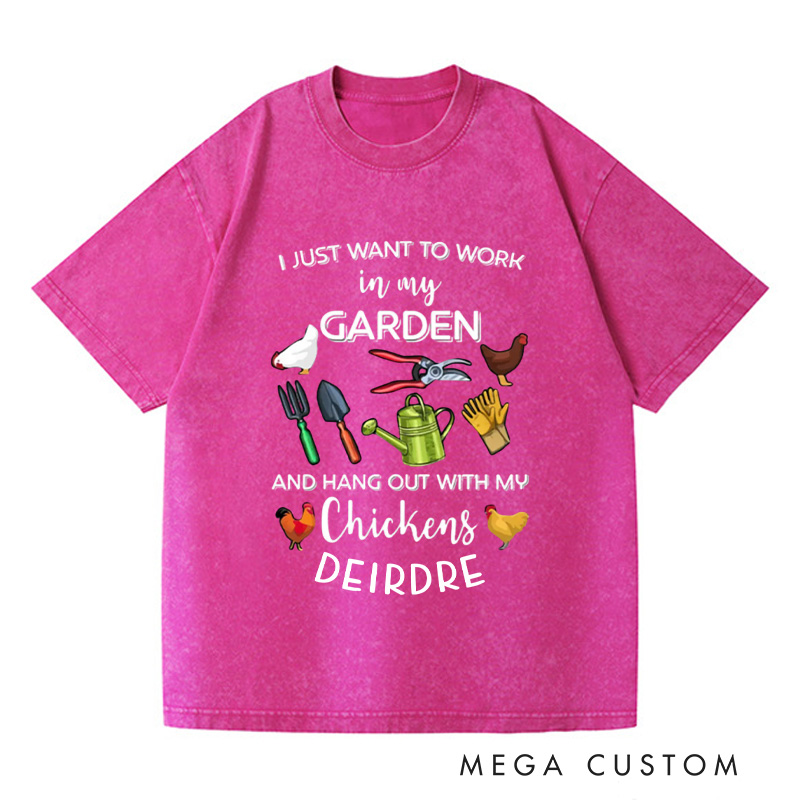 Personalized I Just Want to Work In My Garden and Hangout With My Chickens Washed T-Shirts Chicken Shirt Gardening Shirt Plant Shirt Garden Gift