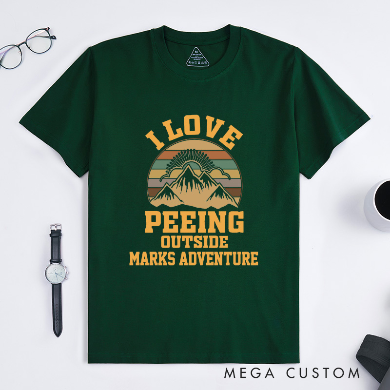 Personalized I Love Peeing Outside T-Shirt Funny Camping Adventure Mountain T-Shirt for Nature Travelers Outdoors Lover Gift