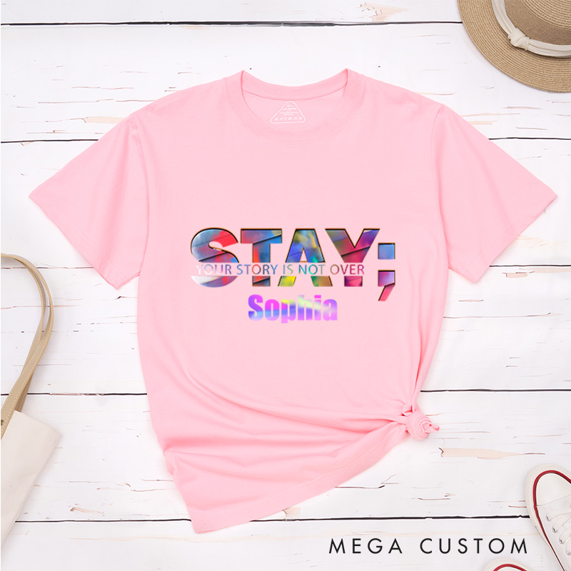 Personalized Stay Your Story Is Not Over T-shirt Motivational Gift