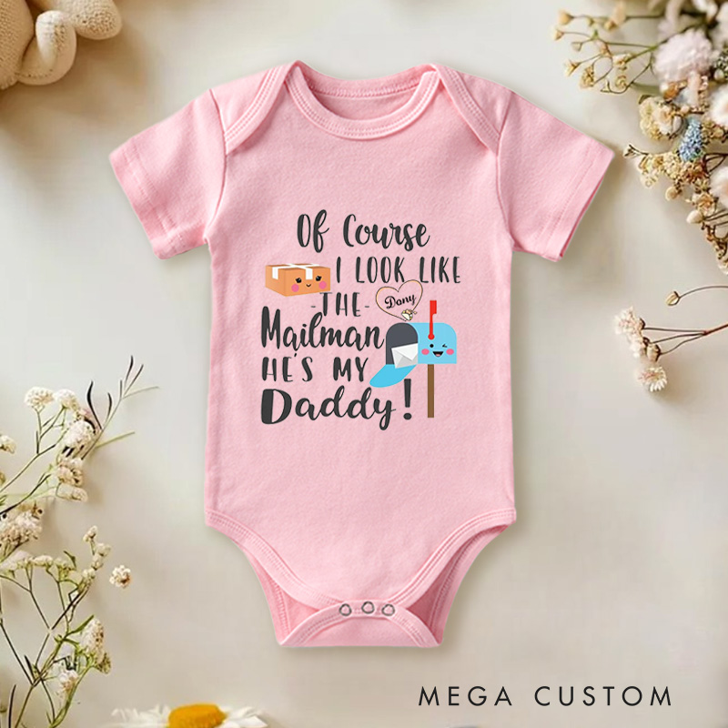 Personalized Of Course I Look Like the Mailman Fun and Playful Family Baby Onesie